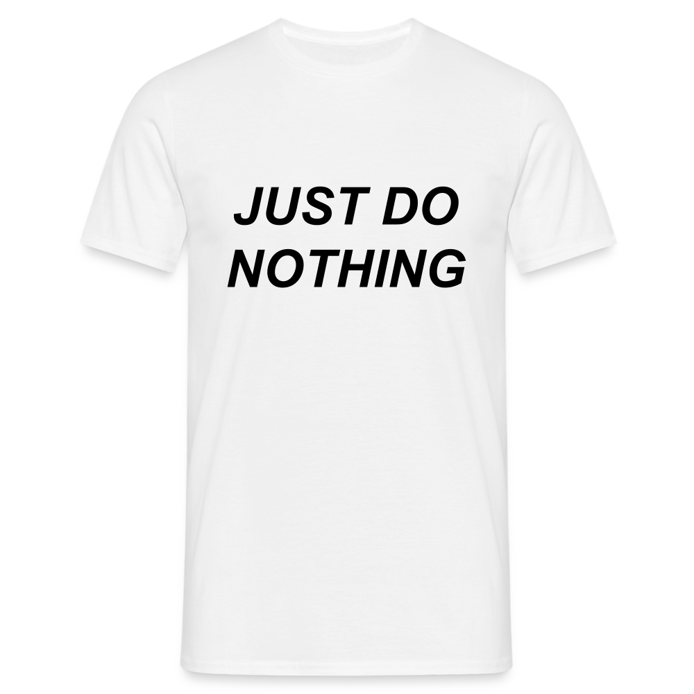 Just Do Nothing Shirt - white