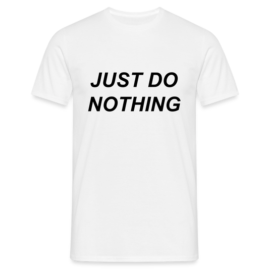 Just Do Nothing Shirt - white