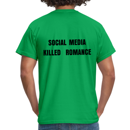 Social Media Killed Romance T-Shirt - kelly green