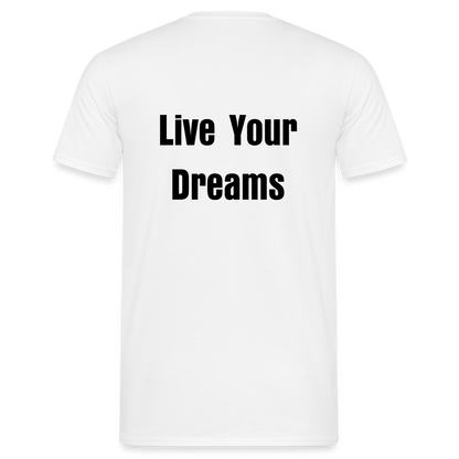 Live Your Dreams T- Shirt - white