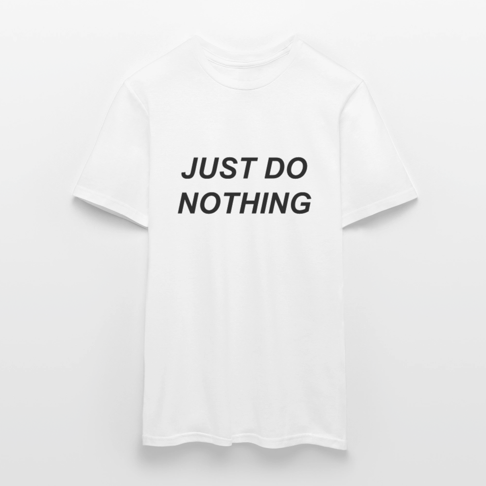 Just Do Nothing Shirt - white