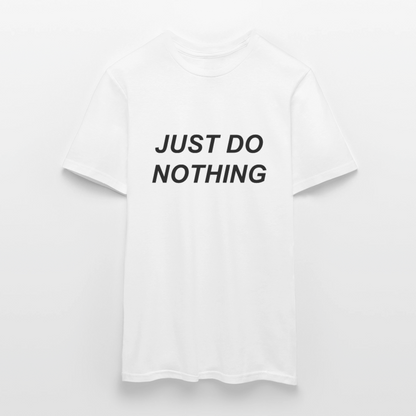 Just Do Nothing Shirt - white