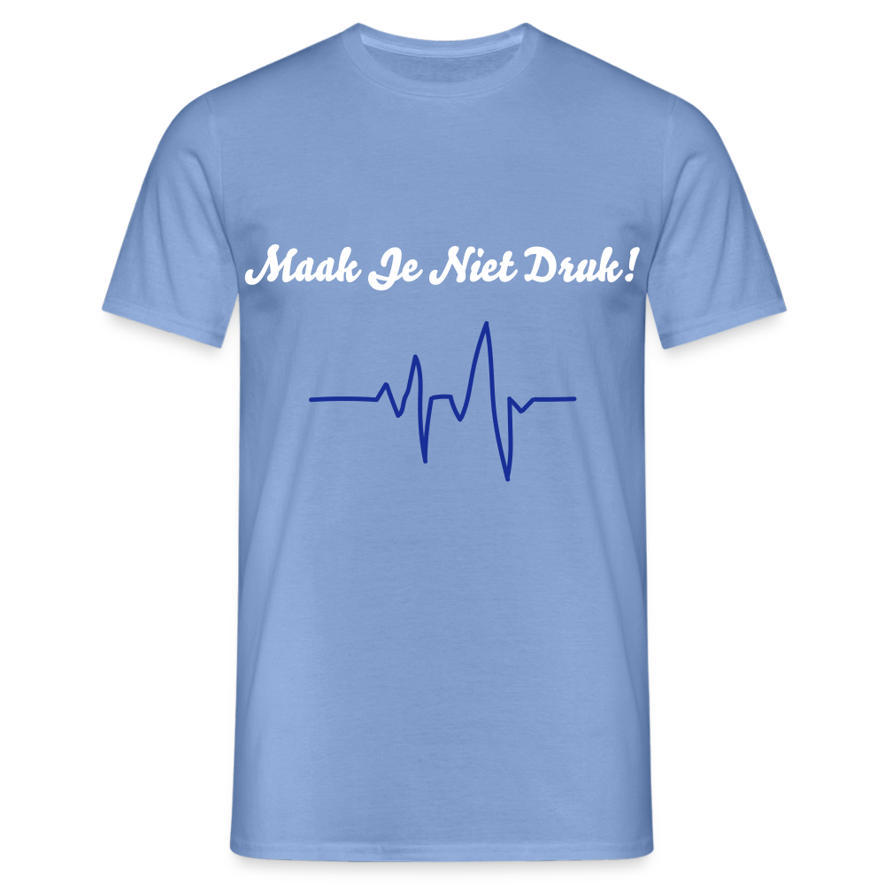 Maak Je Niet Druk! Carnaval T-Shirt - carolina blue