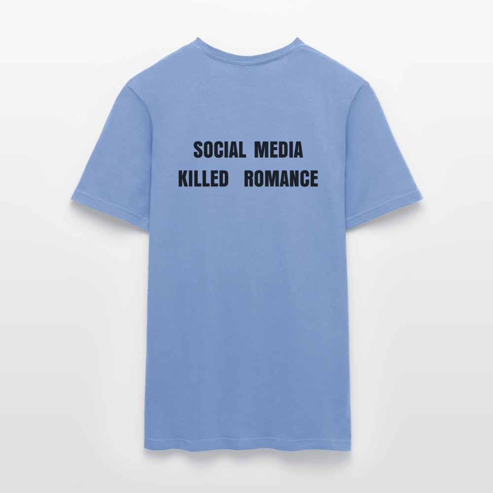 Social Media Killed Romance T-Shirt - carolina blue