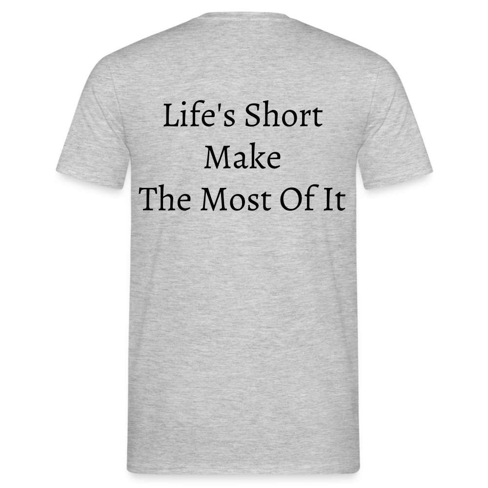 Life's Short Make The Most Of It  T-Shirt - heather grey