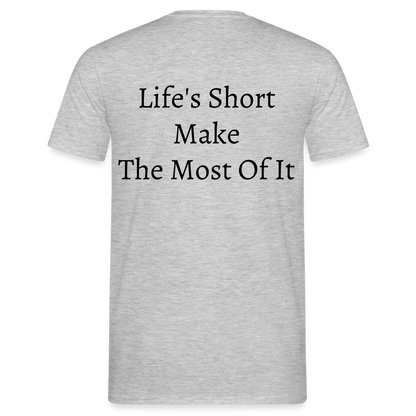 Life's Short Make The Most Of It  T-Shirt - heather grey