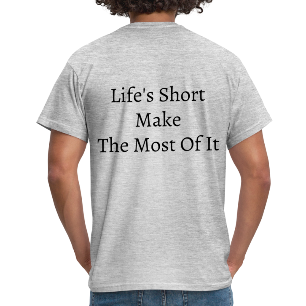 Life's Short Make The Most Of It  T-Shirt - heather grey