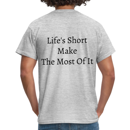 Life's Short Make The Most Of It  T-Shirt - heather grey