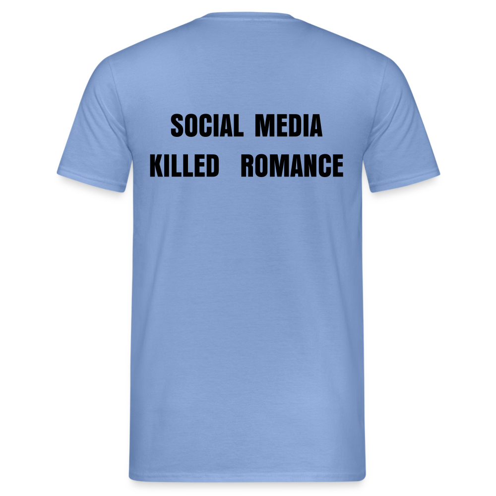 Social Media Killed Romance T-Shirt - carolina blue