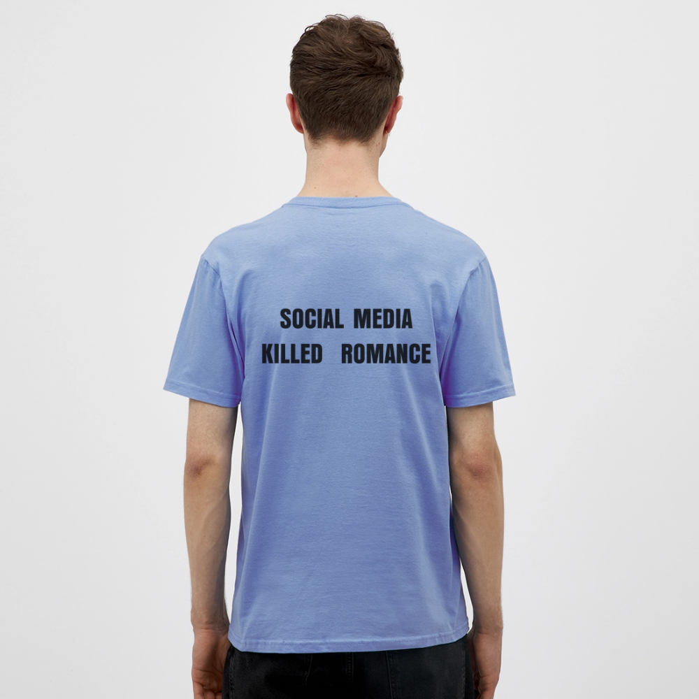 Social Media Killed Romance T-Shirt - carolina blue