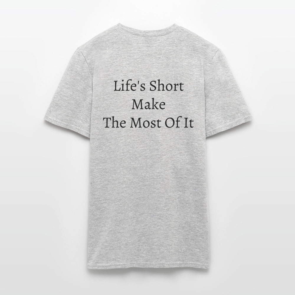 Life's Short Make The Most Of It  T-Shirt - heather grey