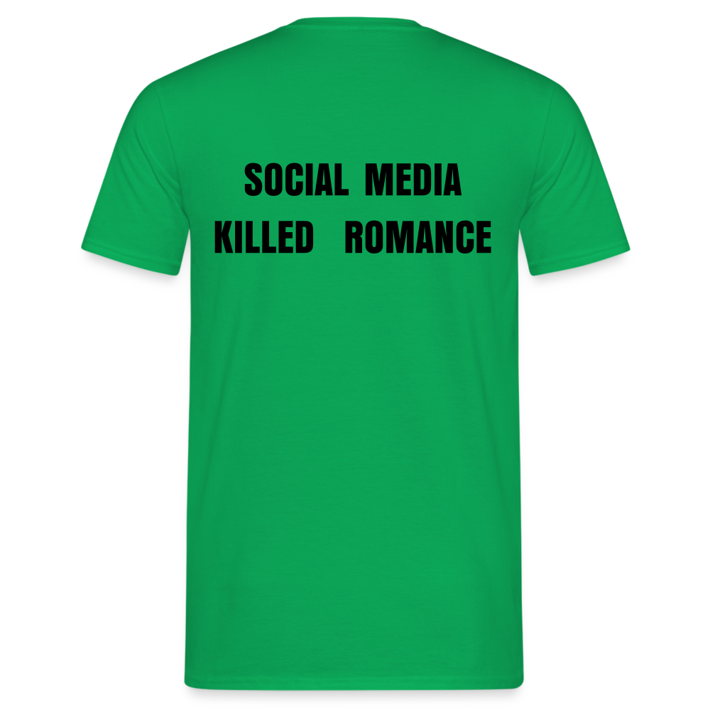 Social Media Killed Romance T-Shirt - kelly green