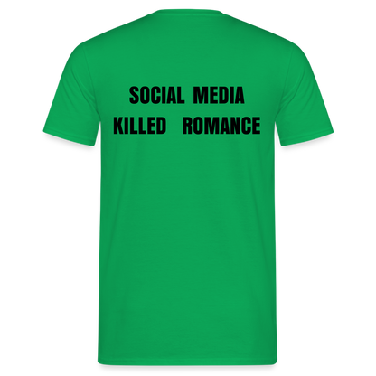 Social Media Killed Romance T-Shirt - kelly green