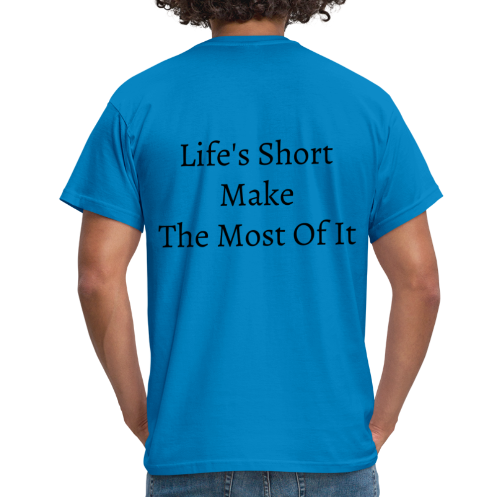 Life's Short Make The Most Of It  T-Shirt - royal blue